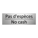 Pas d'espèces - No cash