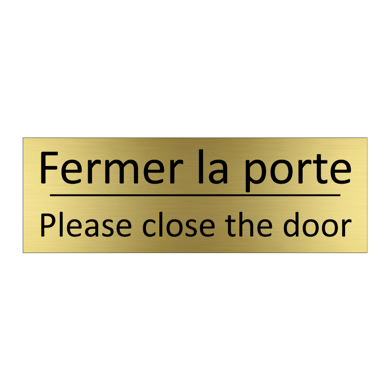 Fermer la porte - Please close the door