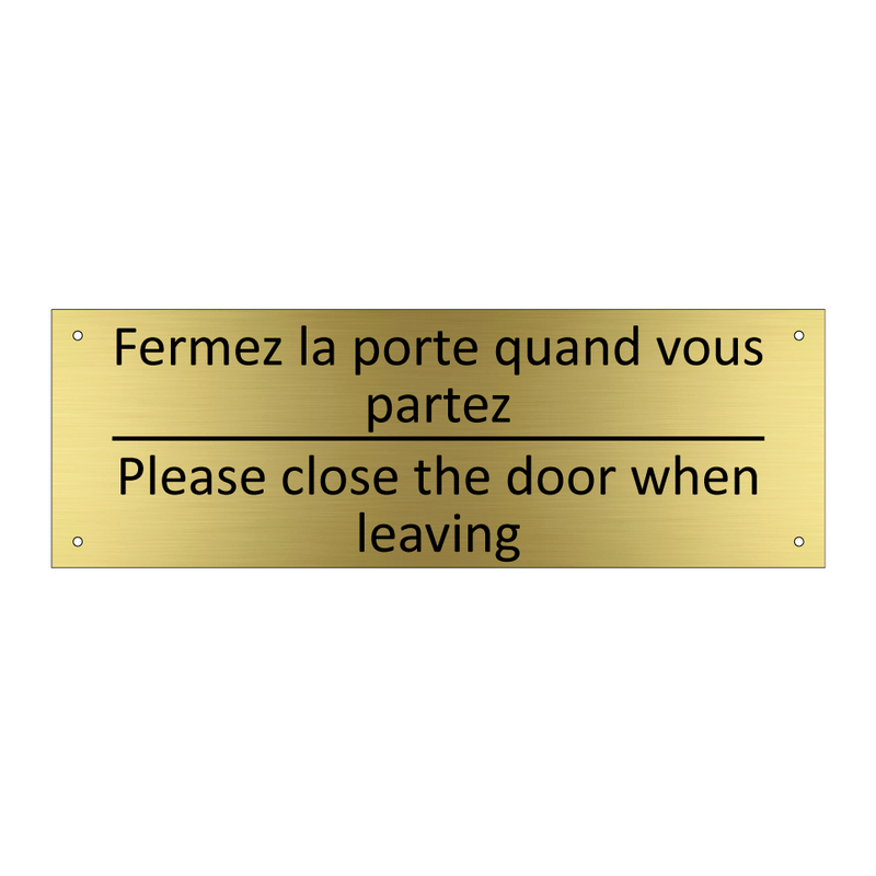 Fermez la porte quand vous partez /.../ - Please close the door when leaving /.../