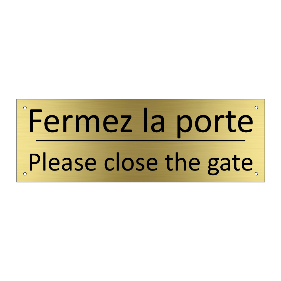 Fermez la porte - Please close the gate