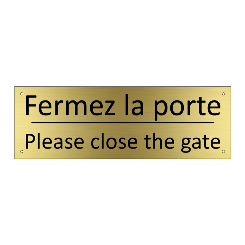 Fermez la porte - Please close the gate