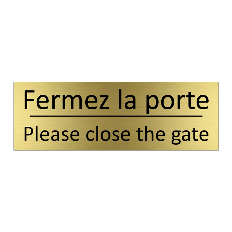 Fermez la porte - Please close the gate