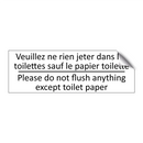 Veuillez ne rien jeter dans les  /.../ - Please do not flush anything except  /.../