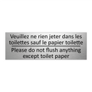Veuillez ne rien jeter dans les  /.../ - Please do not flush anything except  /.../