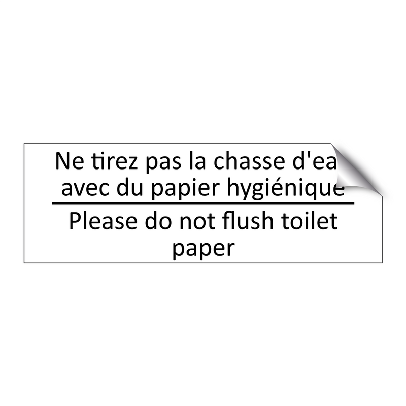 Ne tirez pas la chasse d'eau avec  /.../ - Please do not flush toilet paper /.../