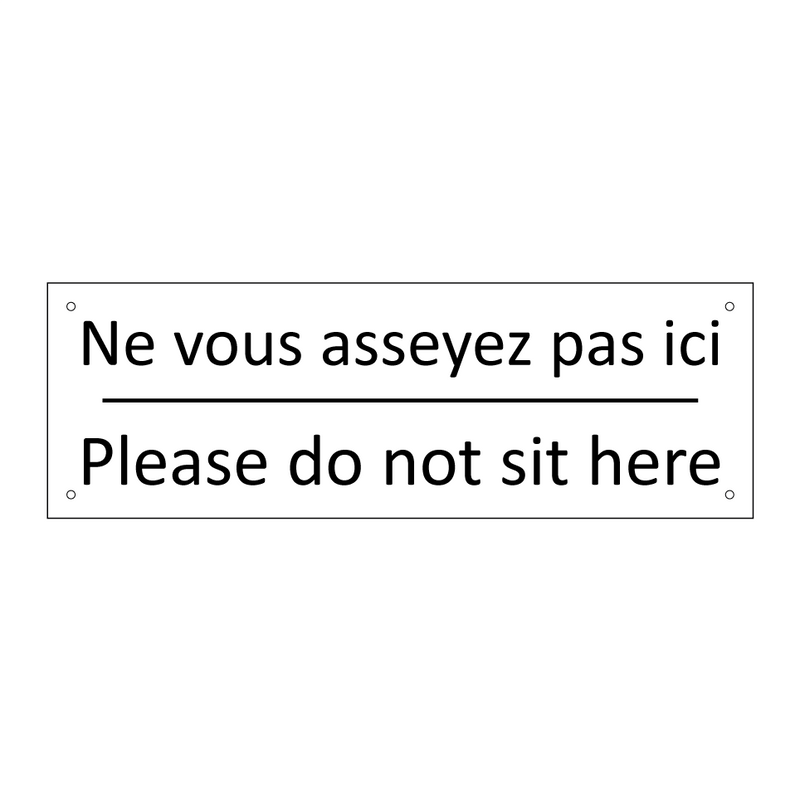 Ne vous asseyez pas ici - Please do not sit here