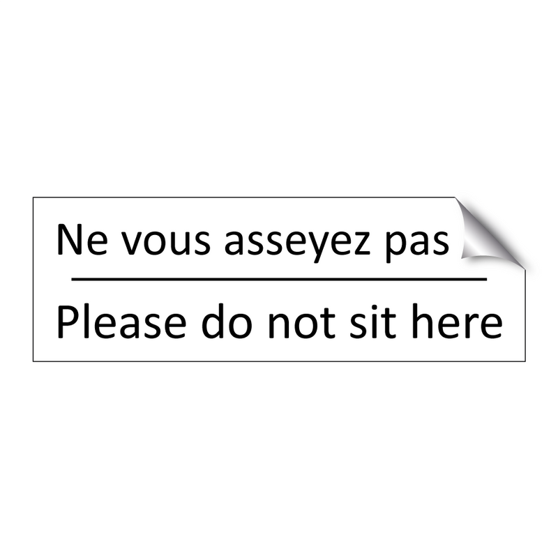 Ne vous asseyez pas ici - Please do not sit here