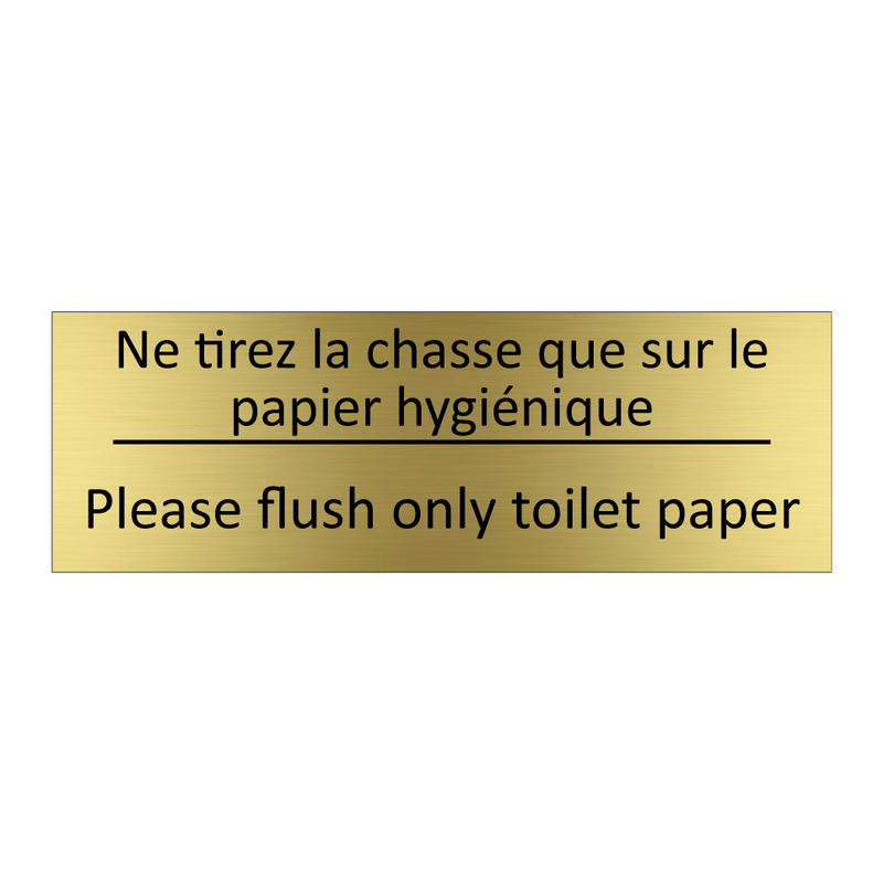 Ne tirez la chasse que sur le  /.../ - Please flush only toilet paper