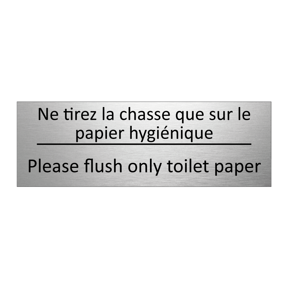 Ne tirez la chasse que sur le  /.../ - Please flush only toilet paper