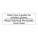 Aidez-nous à garder les toilettes  /.../ - Please help keep the laundry room  /.../