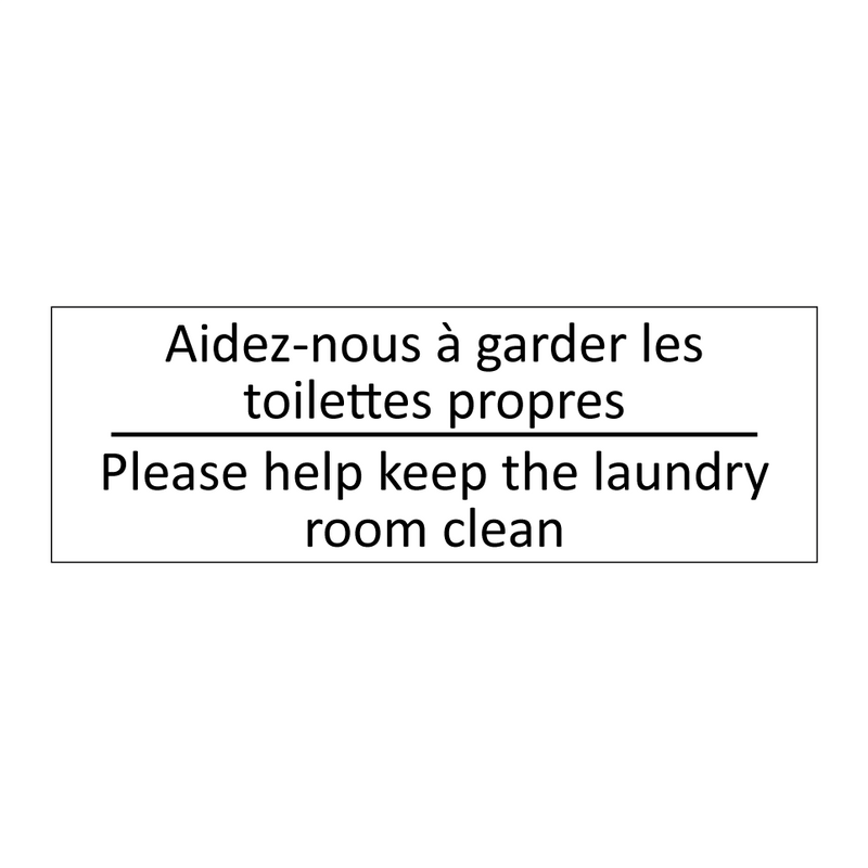 Aidez-nous à garder les toilettes  /.../ - Please help keep the laundry room  /.../