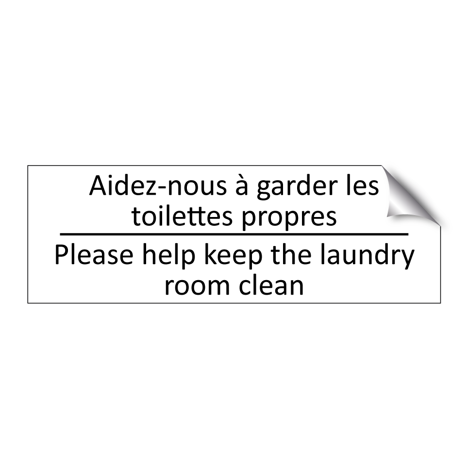 Aidez-nous à garder les toilettes  /.../ - Please help keep the laundry room  /.../