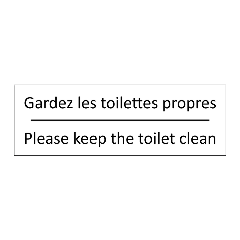 Gardez les toilettes propres - Please keep the toilet clean