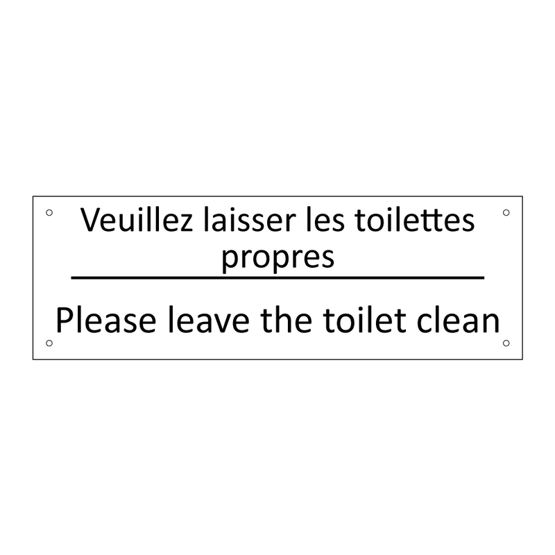 Veuillez laisser les toilettes  /.../ - Please leave the toilet clean