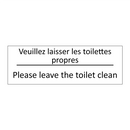 Veuillez laisser les toilettes  /.../ - Please leave the toilet clean