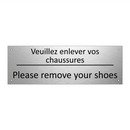 Veuillez enlever vos chaussures /.../ - Please remove your shoes