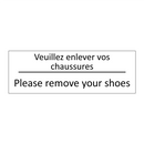 Veuillez enlever vos chaussures /.../ - Please remove your shoes