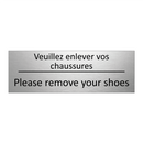 Veuillez enlever vos chaussures /.../ - Please remove your shoes