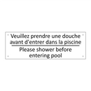Veuillez prendre une douche avant  /.../ - Please shower before entering  /.../