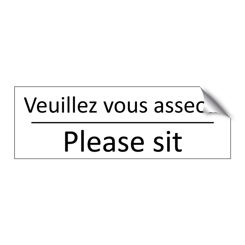 Veuillez vous asseoir - Please sit