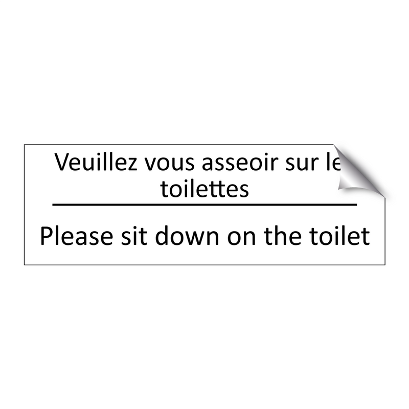 Veuillez vous asseoir sur les  /.../ - Please sit down on the toilet