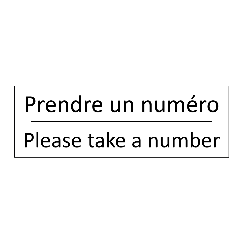 Prendre un numéro - Please take a number