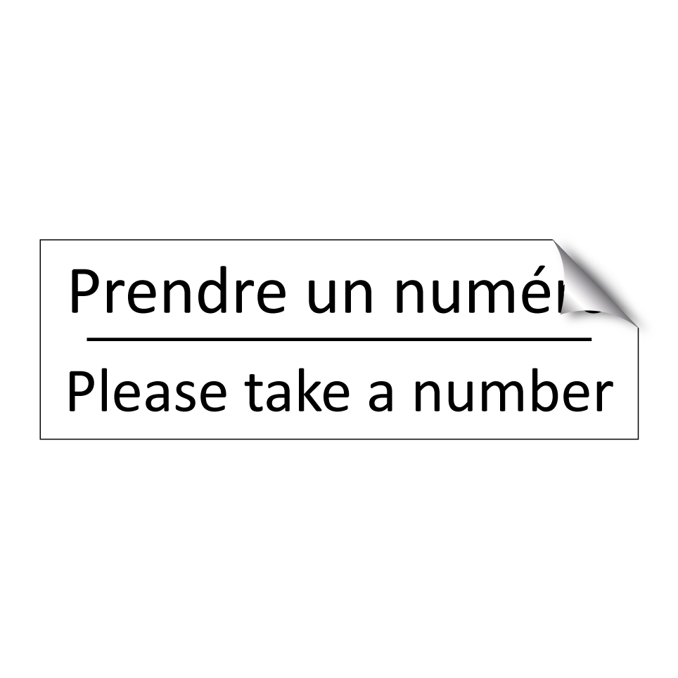 Prendre un numéro - Please take a number