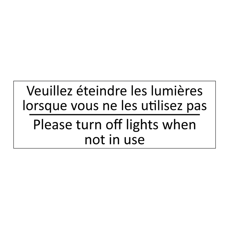 Veuillez éteindre les lumières  /.../ - Please turn off lights when not  /.../