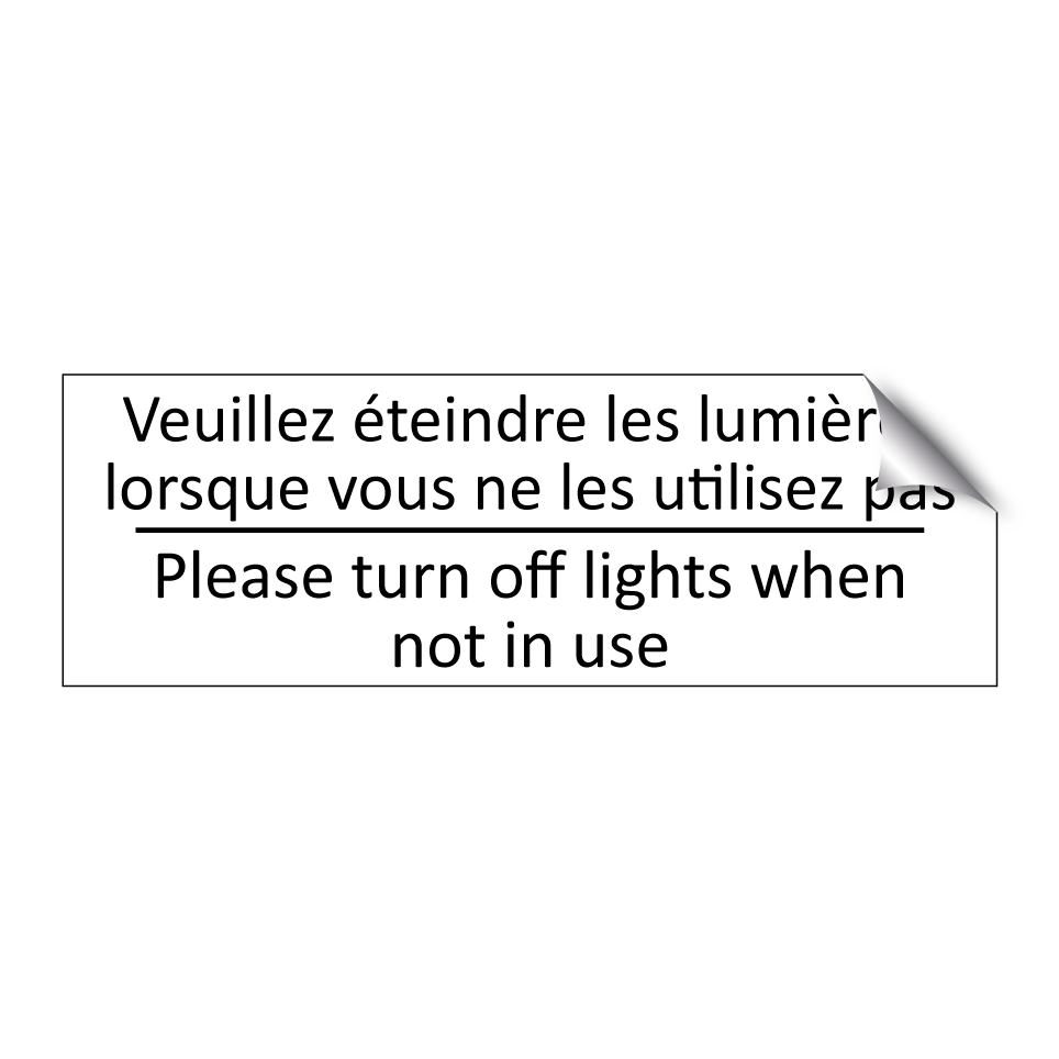 Veuillez éteindre les lumières  /.../ - Please turn off lights when not  /.../