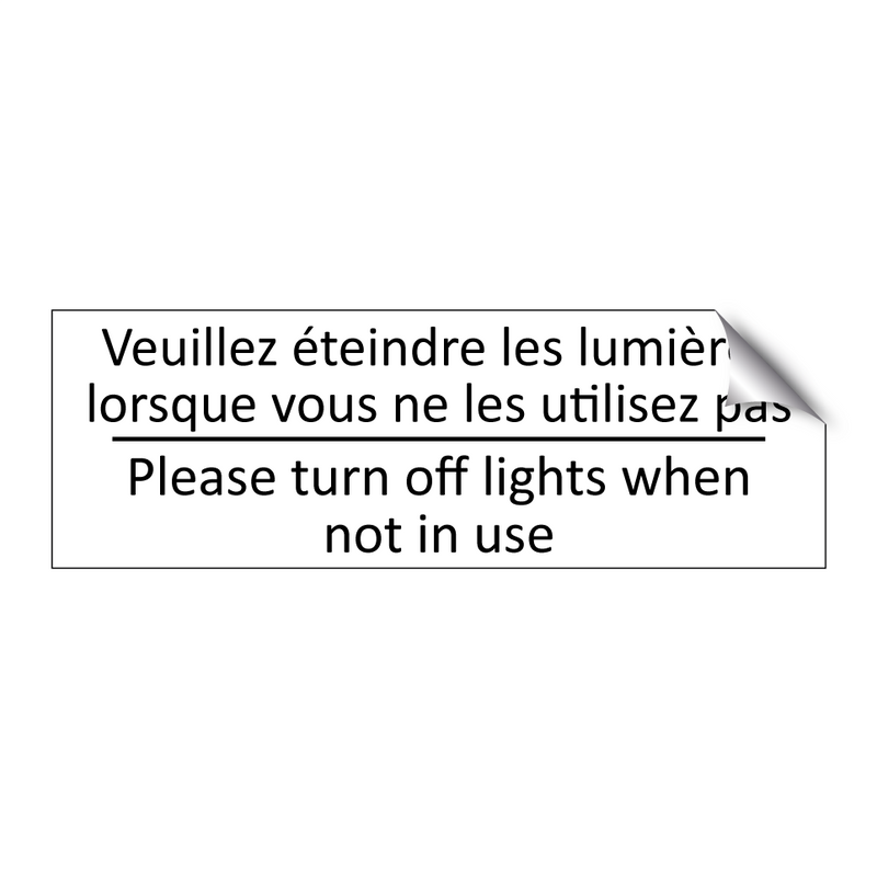 Veuillez éteindre les lumières  /.../ - Please turn off lights when not  /.../