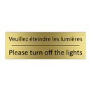 Veuillez éteindre les lumières - Please turn off the lights