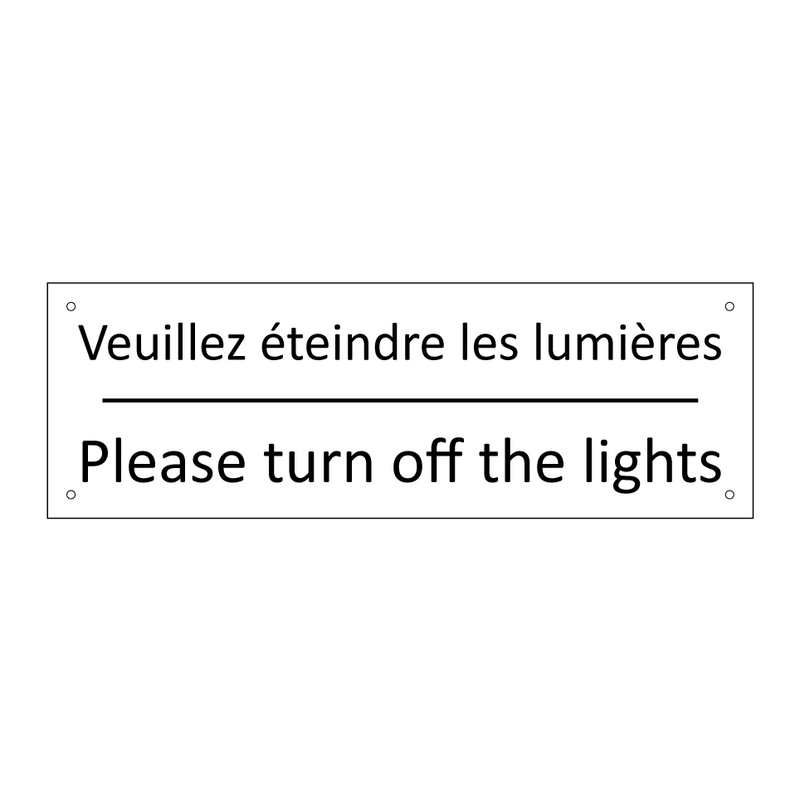 Veuillez éteindre les lumières - Please turn off the lights