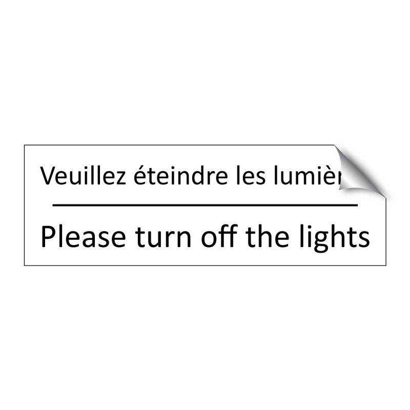 Veuillez éteindre les lumières - Please turn off the lights