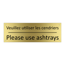 Veuillez utiliser les cendriers /.../ - Please use ashtrays