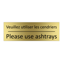 Veuillez utiliser les cendriers /.../ - Please use ashtrays