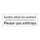 Veuillez utiliser les cendriers /.../ - Please use ashtrays