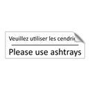 Veuillez utiliser les cendriers /.../ - Please use ashtrays