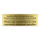 Veuillez utiliser les paiements  /.../ - Please use contactless or card  /.../