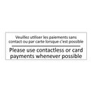 Veuillez utiliser les paiements  /.../ - Please use contactless or card  /.../