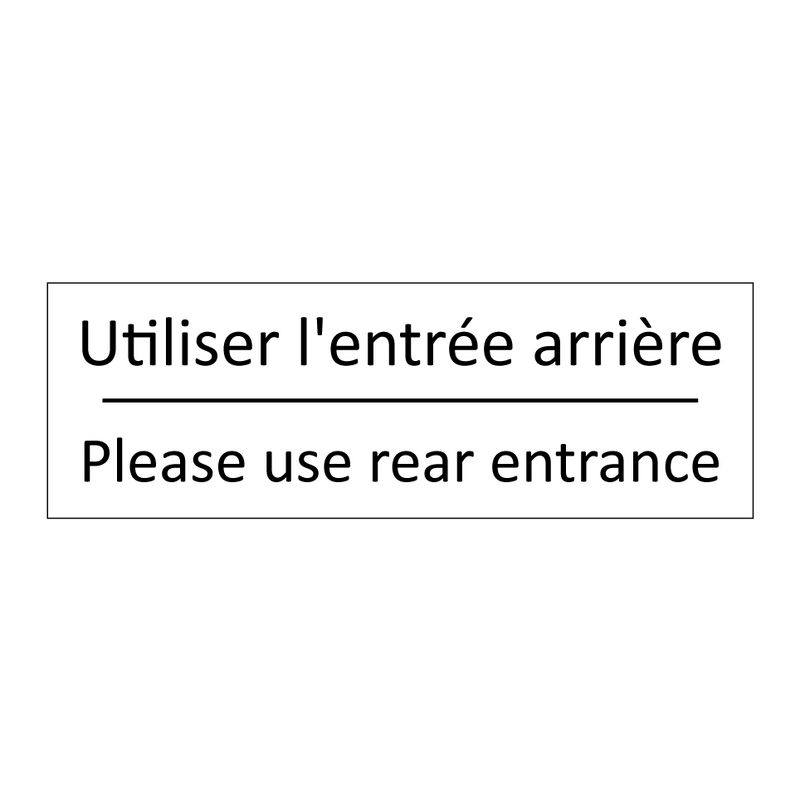Utiliser l'entrée arrière - Please use rear entrance