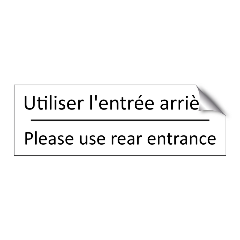 Utiliser l'entrée arrière - Please use rear entrance