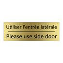 Utiliser l'entrée latérale - Please use side door