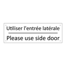 Utiliser l'entrée latérale - Please use side door