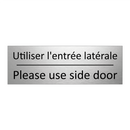 Utiliser l'entrée latérale - Please use side door