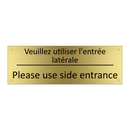 Veuillez utiliser l'entrée latérale /.../ - Please use side entrance