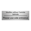 Veuillez utiliser l'entrée latérale /.../ - Please use side entrance