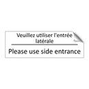 Veuillez utiliser l'entrée latérale /.../ - Please use side entrance