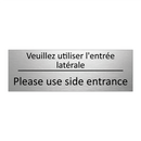 Veuillez utiliser l'entrée latérale /.../ - Please use side entrance