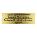 Sécurisé par un système d'alarme  /.../ - Protected by electronic alarm  /.../