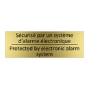 Sécurisé par un système d'alarme  /.../ - Protected by electronic alarm  /.../